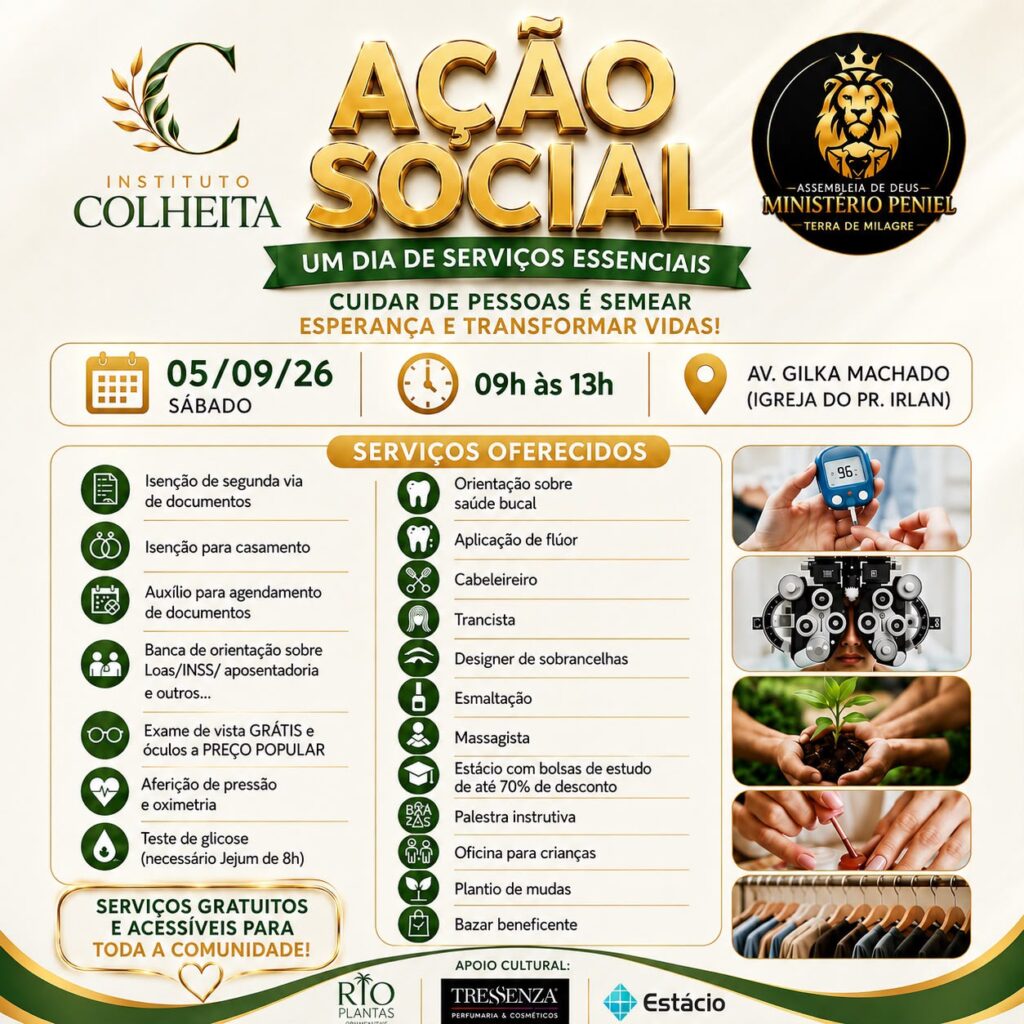 AÇÃO SOCIAL Um dia de serviços essenciais Cuidar de pessoas é semear esperança e transformar vidas!